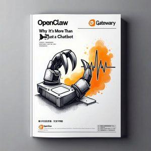 OpenClaw Gateway 与 Heartbeat：为什么它不只是聊天机器人
